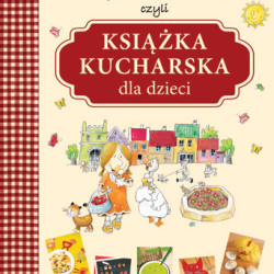 Cecylka Knedelek, czyli książka kucharska dla dzieci – Joanna Krzyżanek