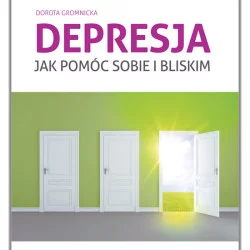 "Depresja. Jak pomóc sobie i bliskim"