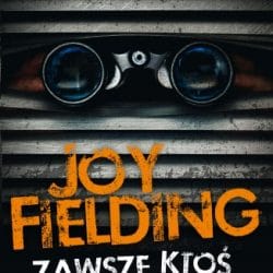 Zawsze ktoś patrzy – Joy Fielding