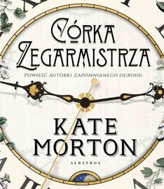 Córka zegarmistrza – Kate Morton