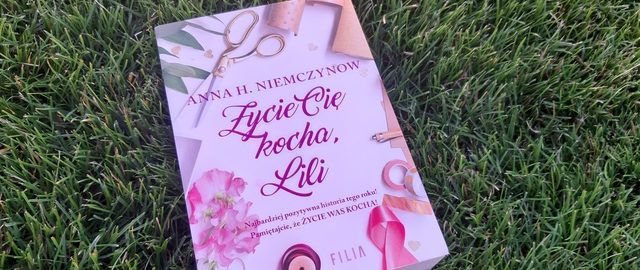 Życie Cię kocha, Lili – Anna H. Niemczynow