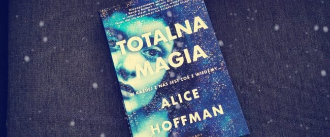 Totalna magia – Alice Hoffman