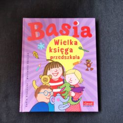 Basia. Wielka księga przedszkola – Marianna Oklejak, Zofia Stanecka