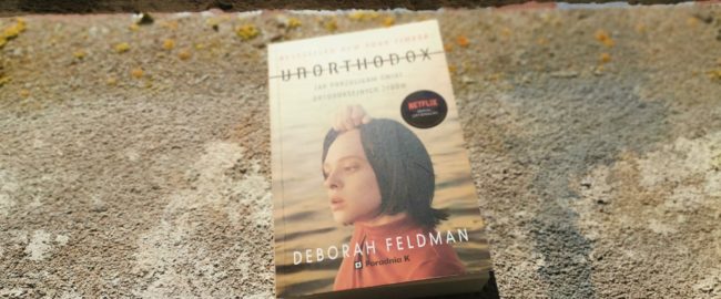 Unorthodox. Jak porzuciłam świat ortodoksyjnych Żydów – Deborah Feldman