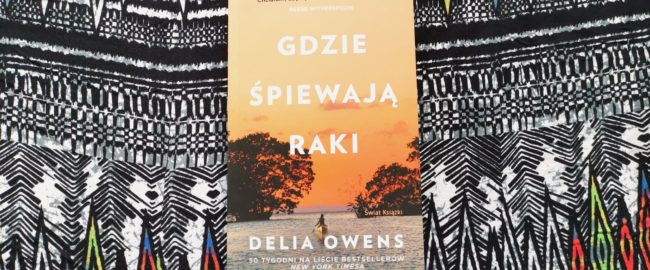 Gdzie śpiewają raki – Delia Owens