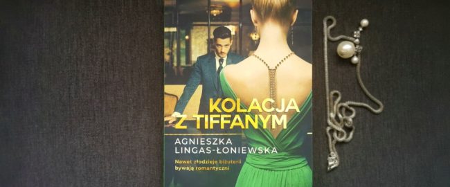 Kolacja z Tiffany`m – Agnieszka Lingas-Łoniewska
