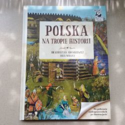 Polska. Na tropie historii – Sebastian Adamkiewicz