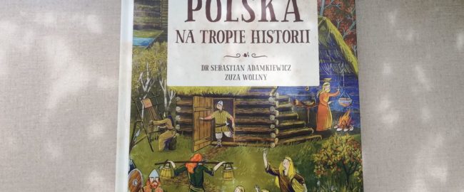 Polska. Na tropie historii – Sebastian Adamkiewicz