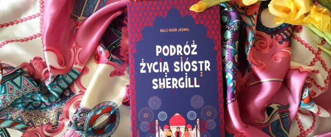 Podróż życia sióstr Shergill – Balli Kaur Jaswal