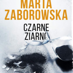 Czarne ziarno – Marta Zaborowska