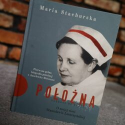 Położna. O mojej cioci Stanisławie Leszczyńskiej – Maria Stachurska