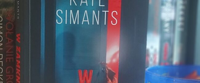 W zamknięciu – Kate Simants