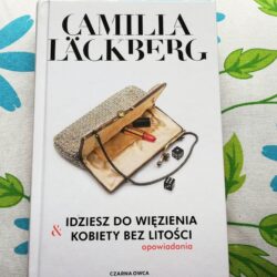Idziesz do więzienia i Kobiety bez litości – Camilla Lackberg