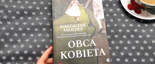 Obca kobieta – Magdalena Majcher