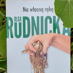 Na własną rękę – Olga Rudnicka