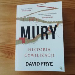 Mury. Historia cywilizacji – David Frye
