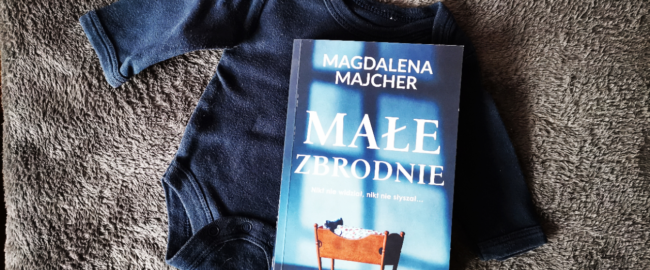 Małe zbrodnie – Magdalena Majcher