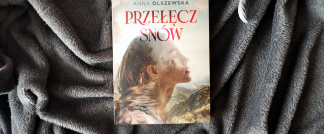 Przełęcz snów – Anna Olszewska