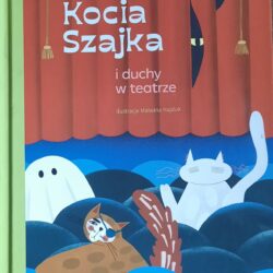 Kocia Szajka i duchy w teatrze – Agata Romaniuk