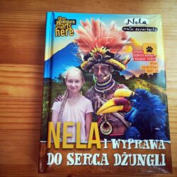 Nela i wyprawa do serca dżungli – Nela Mała Reporterka