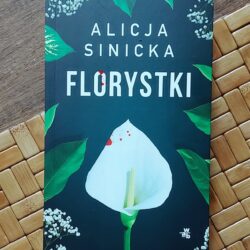 Florystki – Alicja Sinicka