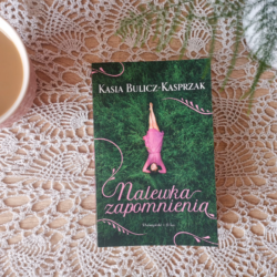 Nalewka zapomnienia – Kasia Bulicz-Kasprzak