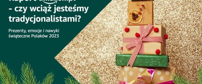 Amazon.pl sprawdził, czy Polacy są tradycjonalistami w kwestii świąt, prezentów, emocji i zmieniających się tradycji świątecznych
