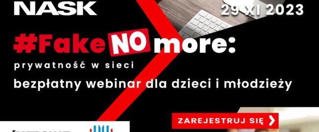 Ogólnopolska kampania edukacyjna #FakeNoMore dla dzieci i młodzieży