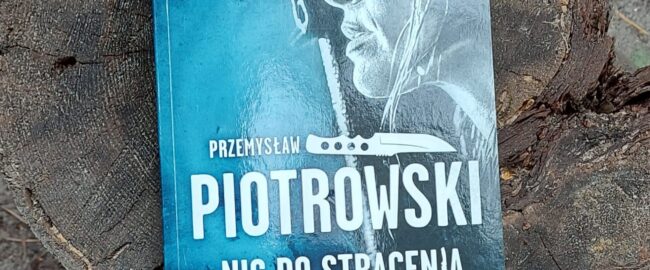 Nic do stracenia – Przemysław Piotrowski