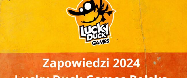 Zapowiedzi 2024 od Lucky Duck Games Polska!