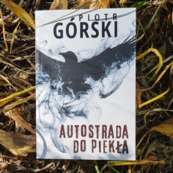 Autostrada do piekła – Piotr Górski