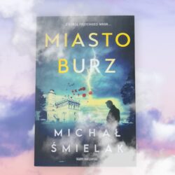 Miasto burz – Michał Śmielak
