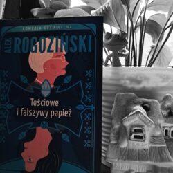 Teściowe i fałszywy papież – Alek Rogoziński