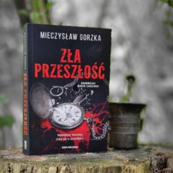 Zła przeszłość – Mieczysław Gorzka