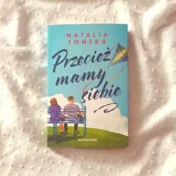 Przecież mamy siebie – Natalia Sońska