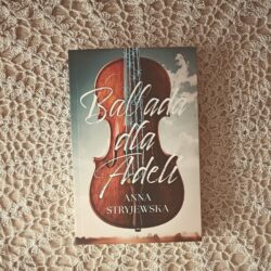Ballada dla Adeli – Anna Stryjewska