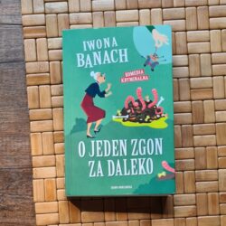 O jeden zgon za daleko – Iwona Banach