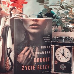 Drugie życie Elizy – Greta Drawska