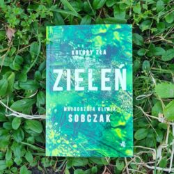 Zieleń – Małgorzata Oliwia Sobczak