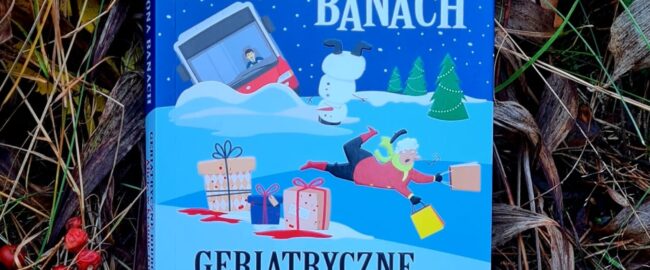 Geriatryczne Biuro Śledcze. Alicja w krainie trupów – Iwona Banach