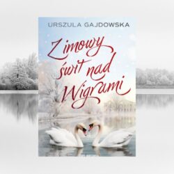 Zimowy świt nad Wigrami – Urszula Gajdowska