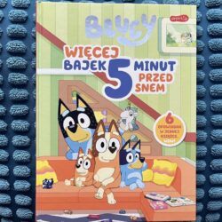 „Bluey. Więcej bajek 5 minut przed snem” – małe historie na wielkie emocje