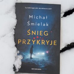 Śnieg przykryje – Michał Śmielak