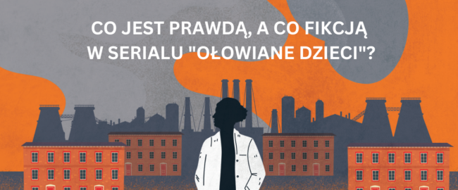 Co jest prawdą, a co fikcją w serialu „Ołowiane dzieci”? Głos zabrała autorka książki o dr. Wadowskiej-Król