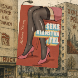 Seks, kłamstwa i PRL – Malwina Ferenz