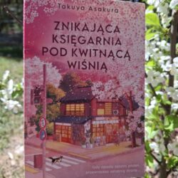 Znikająca Księgarnia pod Kwitnącą Wiśnią – Takuya Asakura