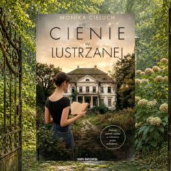 Cienie w Lustrzanej – Monika Cieluch