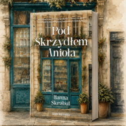 Pod Skrzydłem Anioła – Hanna Skrabut