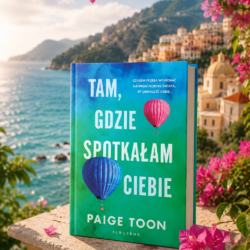 Tam, gdzie spotkałam ciebie – Paige Toon